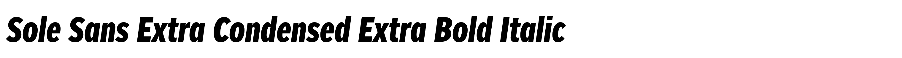 Sole Sans Extra Condensed Extra Bold Italic